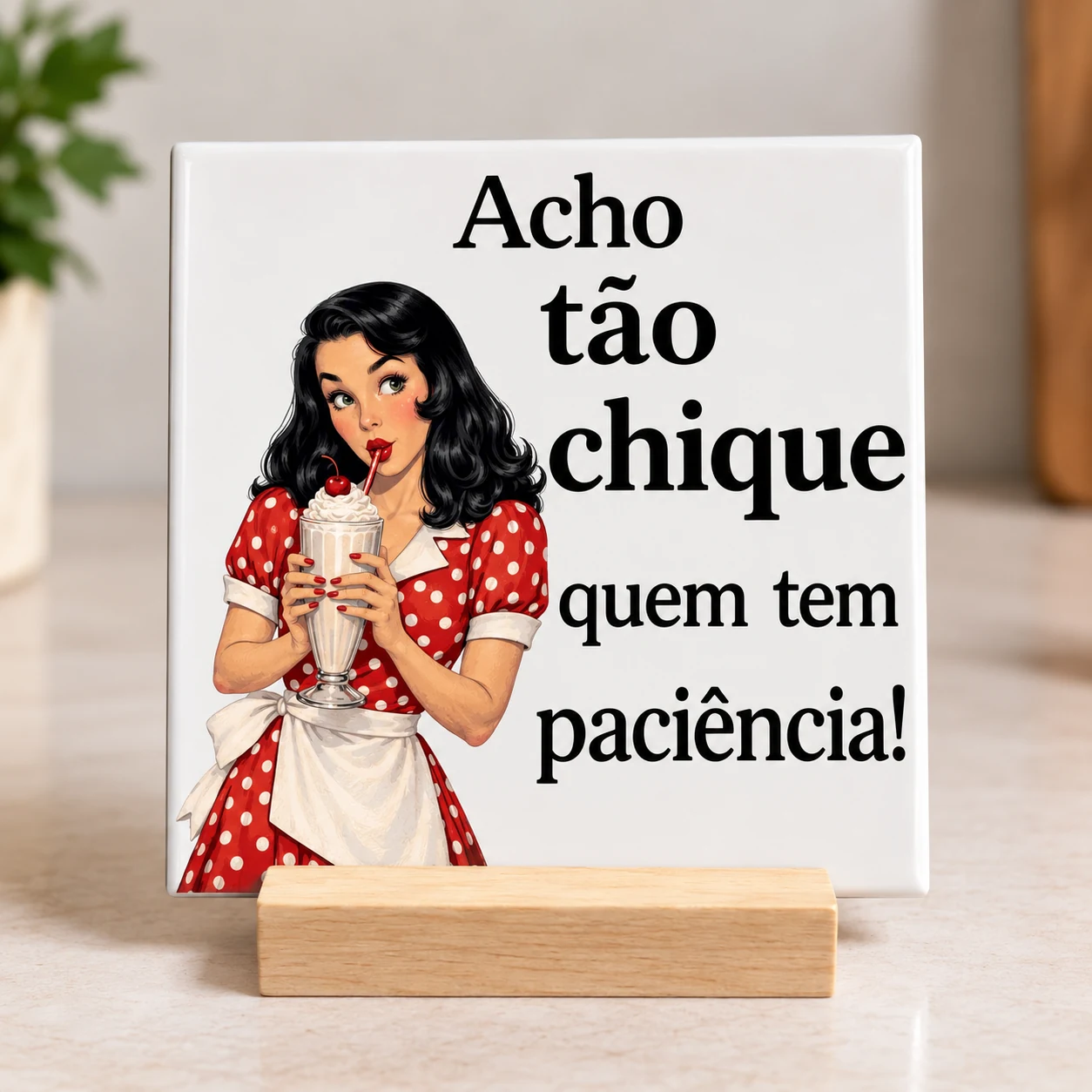 Azulejo Acho tão chique quem tem paciência